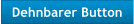 Dehnbarer Button