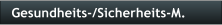 Gesundheits-/Sicherheits-M.