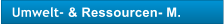 Umwelt- & Ressourcen- M.