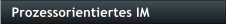 Prozessorientiertes IM